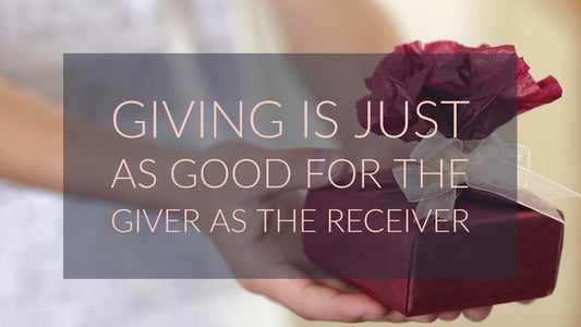 Giving is just as good for the Giver as the Receiver